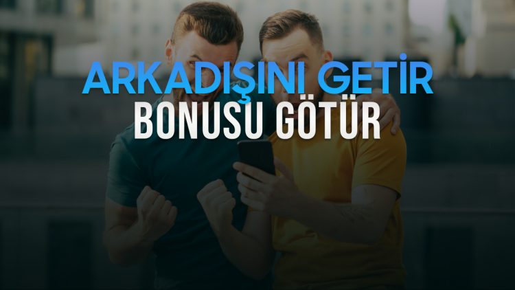 bahsinadi-arkadasini-getir-bonusu